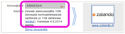 Etsi sopivaa Zalando alennuskoodia www.alennuskoodi.fi sivustolta. Samaan aikaan voi olla voimassa useitakin alennuskoodeja, joissa on hieman eri rajoituksia.